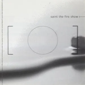 Saint the Fire show